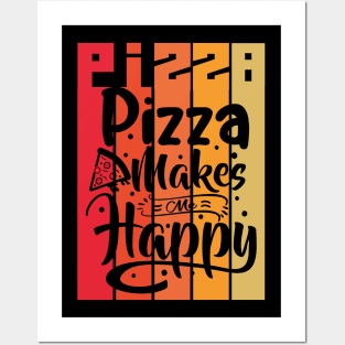 Pizza makes me happy Posters and Art